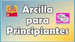 Arcilla Polimérica Principiantes  Información  Consejos  Herramientas [upl. by Ardnasak]