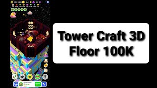 Tower Craft 3D  Reached Floor 100K [upl. by Tlaw163]